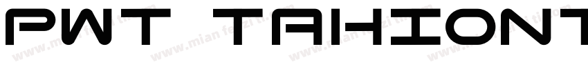PWT TahionTST Regular字体转换